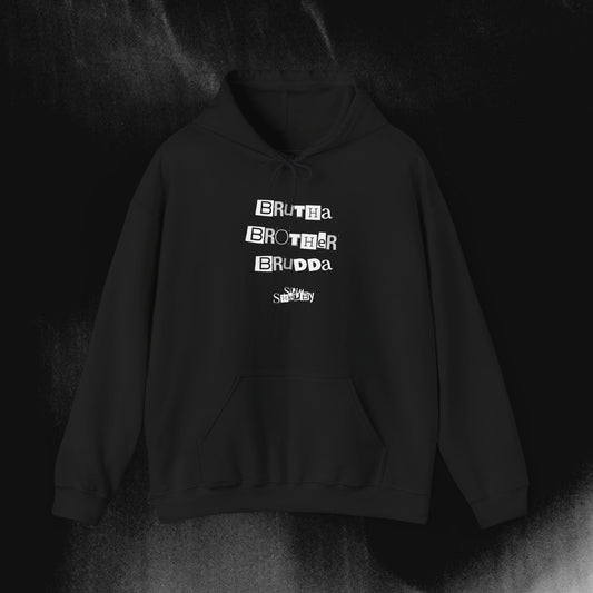 "Brutha, Brother, Brudda" Hoodie